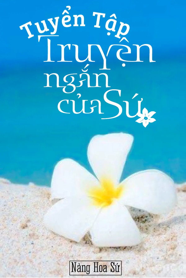 Tuyển Tập Truyện Ngắn Của Sứ 